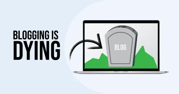 Blogging Is Dead! Blogging Is Dead!