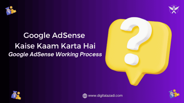 Google AdSense Kaise Kaam Karta Hai – Google AdSense Working Process Google AdSense Kaise Kaam Karta Hai - Google AdSense Working Process