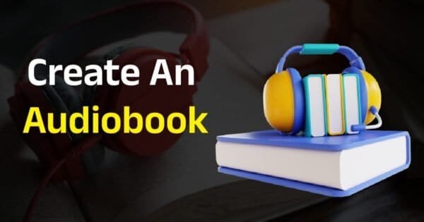Create An Audiobook Create An Audiobook
