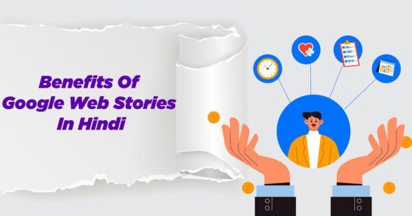 Benefits Of Google Web Stories In Hindi Benefits Of Google Web Stories In Hindi