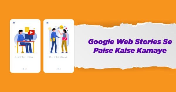 Google Web Stories Se Paise Kaise Kamaye Google Web Stories Se Paise Kaise Kamaye