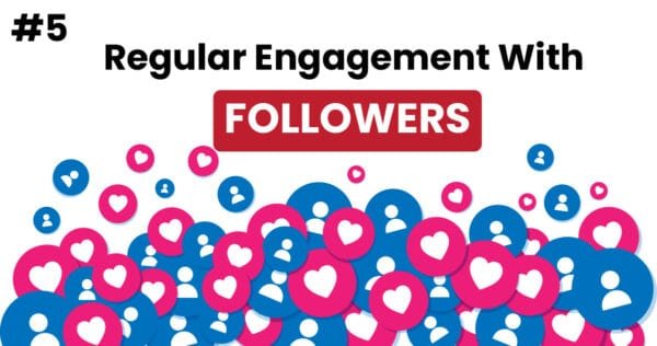 Regular Engagement With Followers Regular Engagement With Followers