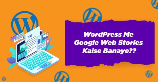 WordPress Me Google Web Stories Kaise Banaye WordPress Me Google Web Stories Kaise Banaye