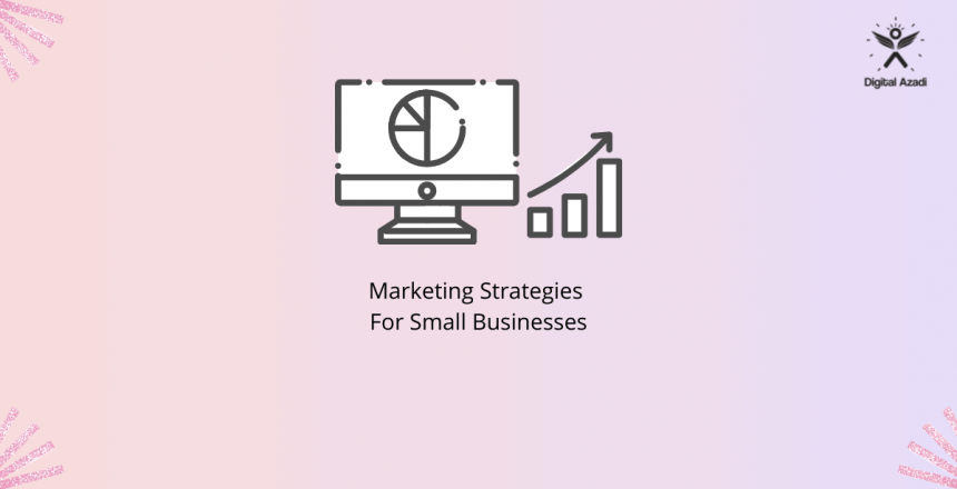 Top 10 Digital Marketing Strategies For Small Business Owners